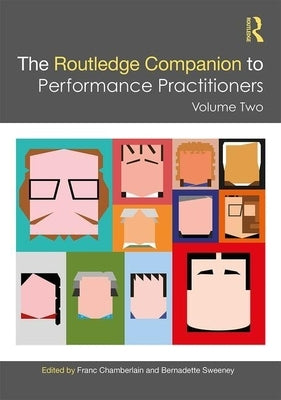 The Routledge Companion to Performance Practitioners: Volume Two by Chamberlain, Franc