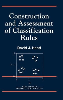 Construction and Assessment of Classification Rules by Hand, David J.