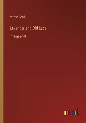 Lavender and Old Lace: in large print by Reed, Myrtle