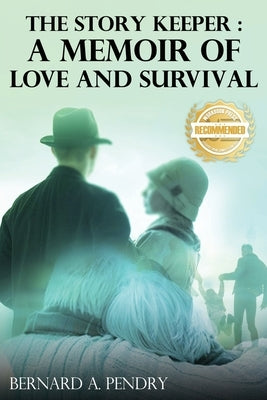 The Story Keeper: A Memoir of Love and Survival by Pendry, Bernard