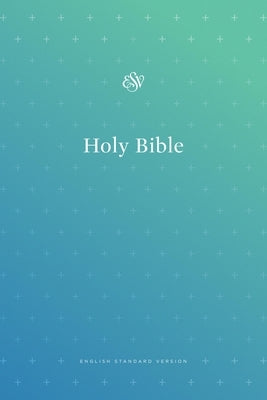 ESV Outreach Bible (Paperback, Blue) by Esv Bibles