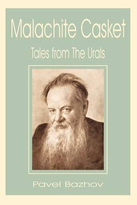 Malachite Casket: Tales from the Urals by Bazhov, Pavel
