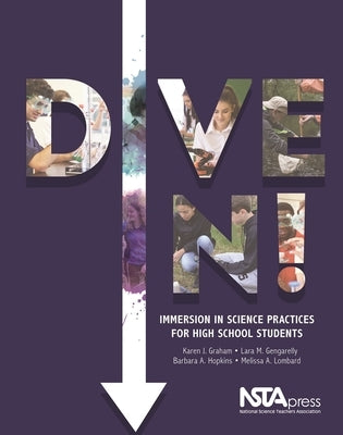 Dive In!: Immersion in Science Practices for High School Students by Graham, Karen