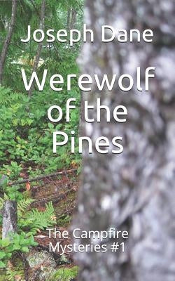 Werewolf of the Pines: The Campfire Mysteries #1 by Dane, Kyla Jo