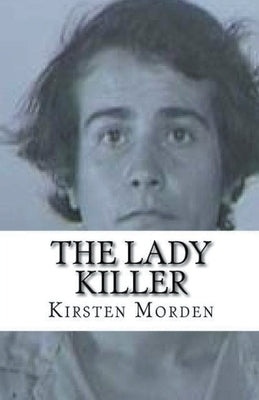 The Lady Killer by Morden, Kristen