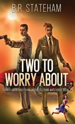 Two to Worry About by Stateham, B. R.