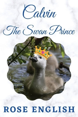 Calvin The Swan Prince by English, Rose