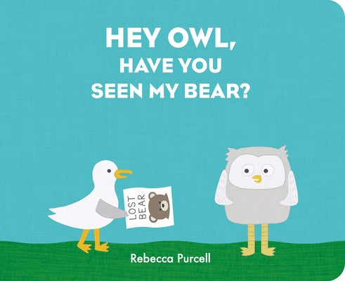 Hey Owl, Have You Seen My Bear? by Purcell, Rebecca