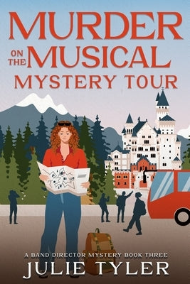 Murder on the Musical Mystery Tour: A Band Director Mystery Book Three by Tyler, Julie