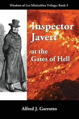 Inspector Javert: at the Gates of Hell by Garrotto, Alfred J.