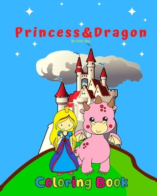 Princess And Dragon Coloring Book: Medieval theme coloring book for kids and toddlers, boys or girls, fun and easy beginner friendly coloring pages wi by Box, Color