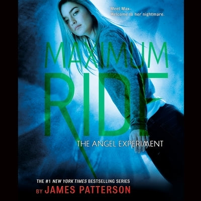 The Angel Experiment: A Maximum Ride Novel by Patterson, James