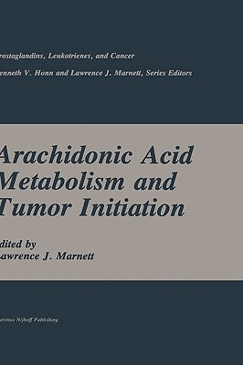 Arachidonic Acid Metabolism and Tumor Initiation by Marnett, Lawrence J.