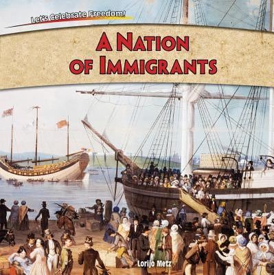 A Nation of Immigrants by Metz, Lorijo