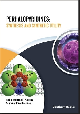 Perhalopyridines: Synthesis and Synthetic Utility by Poorfreidoni, Alireza