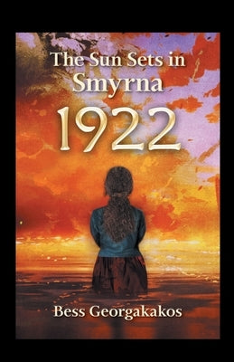 The Sun Sets in Smyrna by Georgakakos, Bess