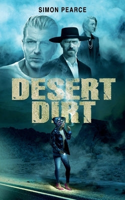 Desert Dirt: A Crimson States Story by Pearce, Simon