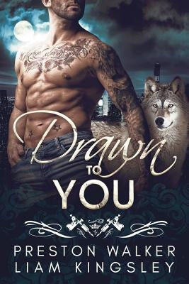 Drawn to You: A Single Dad Opposites Attract Romance by Kingsley, Liam