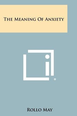 The Meaning Of Anxiety by May, Rollo