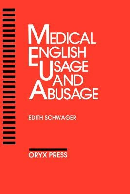 Medical English Usage and Abusage by Schwager, Edith