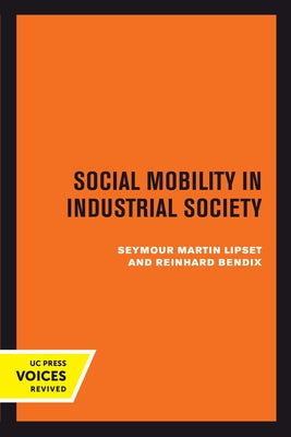 Social Mobility in Industrial Society by Lipset, Seymour Martin