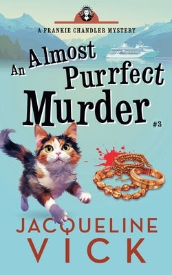 An Almost Purrfect Murder by Vick, Jacqueline