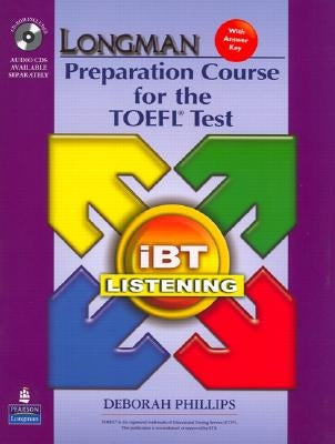 Longman Preparation Course for the TOEFL Test: IBT Listening (Package: Student Book with CD-Rom, 6 Audio Cds, and Answer Key) [With CDROM and CD (Audi by Phillips