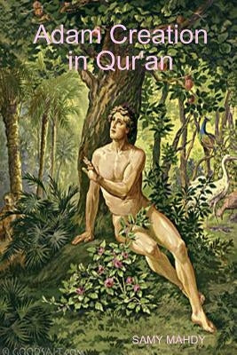 Adam Creation in Qur'an by Mahdy, Samy