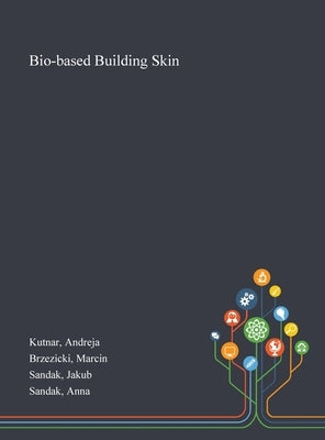Bio-based Building Skin by Kutnar, Andreja