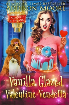 Vanilla Glazed Valentine Vendetta by Moore, Addison