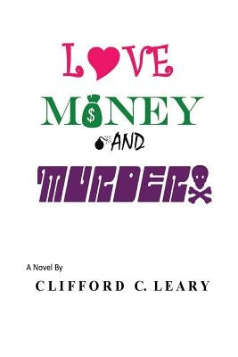 Love Money and Murder by Leary, Clifford C.