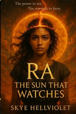 Ra: The Sun That Watches by Hellviolet, Skye
