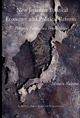 New Japanese Political Economy and Political Reform by Nakano, Minoru