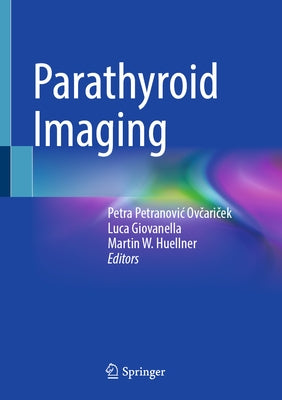 Parathyroid Imaging by Petranovic Ovčariček, Petra