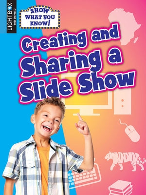 Creating and Sharing a Slideshow by Truesdell, Ann