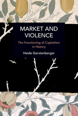 Market and Violence: Technology and Socio-Economic Progress: Traps and Opportunities for the Future by Gerstenberger, Heide
