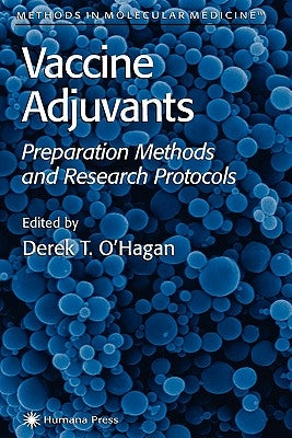 Vaccine Adjuvants: Preparation Methods and Research Protocols by O'Hagan, Derek T.