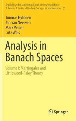 Analysis in Banach Spaces: Volume I: Martingales and Littlewood-Paley Theory by Hytönen, Tuomas