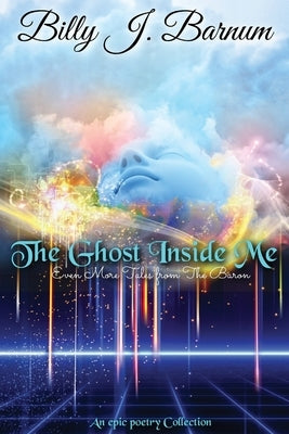 The Ghost Inside Me Even More Tales from The Baron by Barnum, Billy J.