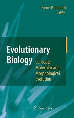 Evolutionary Biology - Concepts, Molecular and Morphological Evolution by Pontarotti, Pierre