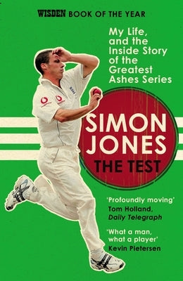 The Test: My Life, and the Inside Story of the Greatest Ashes Series by Jones, Simon