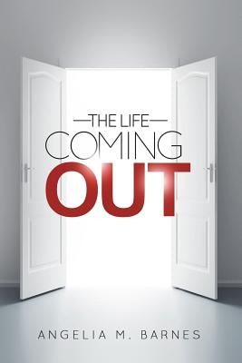 Coming Out: The Life by Barnhill, Bobby