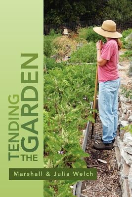 Tending the Garden: A Guide To Spiritual Formation and Community Gardens by Marshall