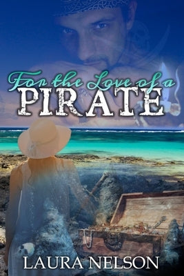 For the Love of a Pirate by Nelson, Laura