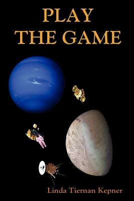 Play the Game by Kepner, Linda T.
