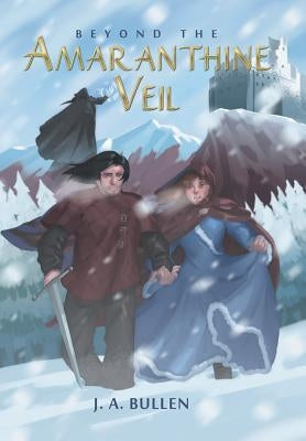 Beyond the Amaranthine Veil by Bullen, J. a.