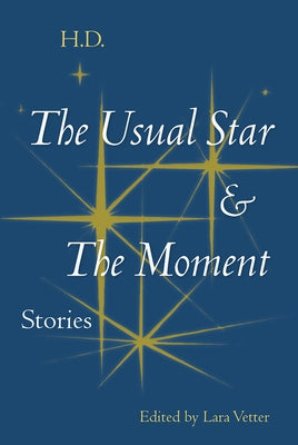 The Usual Star and the Moment: Stories by D. H.