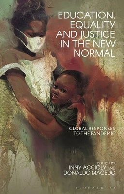 Education, Equality and Justice in the New Normal: Global Responses to the Pandemic by Accioly, Inny