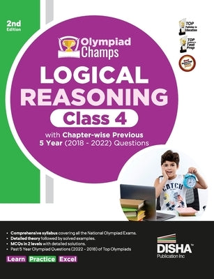 Olympiad Champs Logical Reasoning Class 4 with Chapter-wise Previous 5 Year (2018 - 2022) Questions 2nd Edition Complete Prep Guide with Theory, PYQs, by Disha Experts