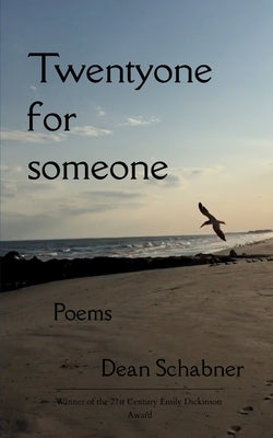 Twentyone for someone poems by Schabner, Dean